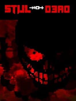 Still Not Dead