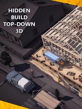 Hidden Build Top-Down 3D