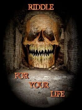 Riddle for your Life