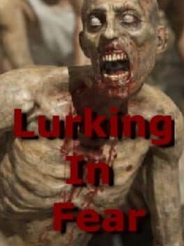 Lurking In Fear