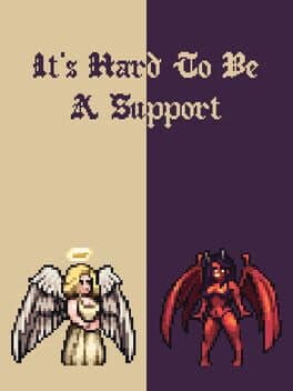 It's Hard To Be A Support