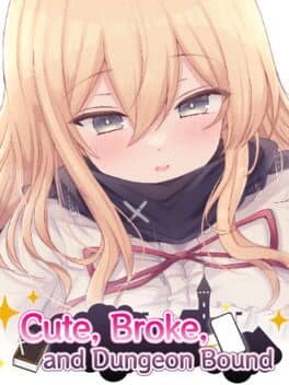 Cute, Broke, and Dungeon Bound