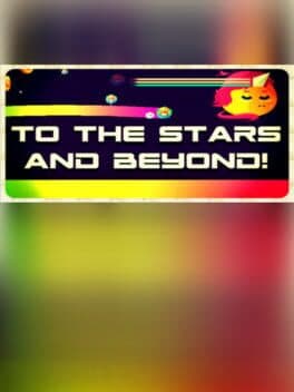 To the Stars and Beyond!