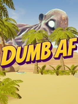 Dumb AF