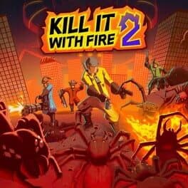 Kill It With Fire! 2