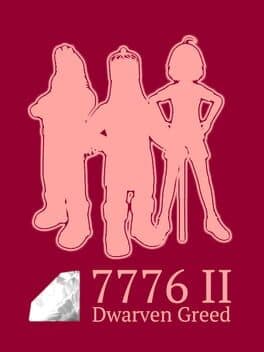7776 II: Dwarven Greed