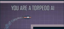 You Are a Torpedo AI