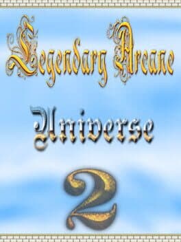 Legendary Arcane 2 Universe