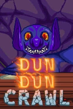 Dun Dun Crawl
