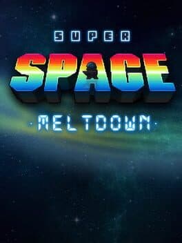 Super Space Meltdown