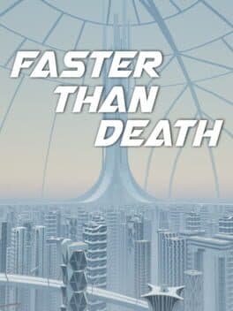 Faster Than Death