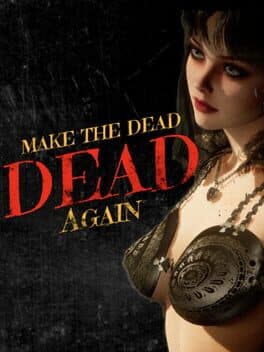 Make The Dead Dead Again
