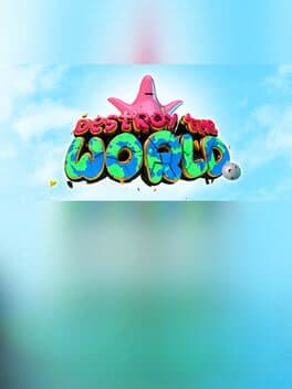 Destroy the World