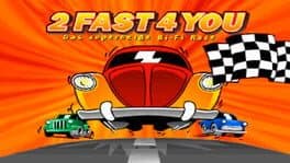 2 Fast 4 You